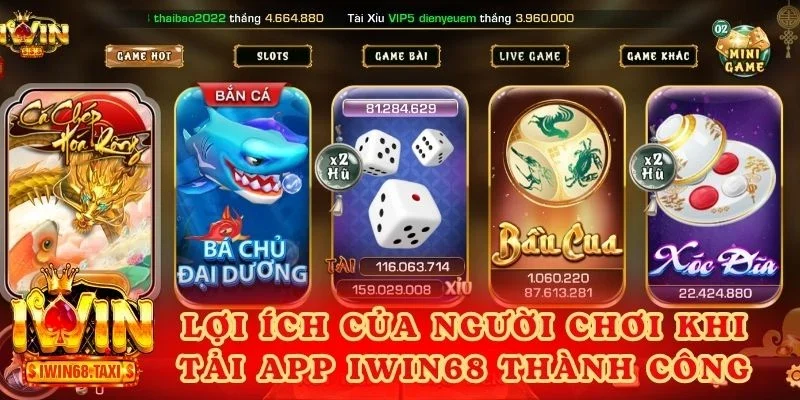 Lợi ích của người chơi khi tải app IWIN68 thành công