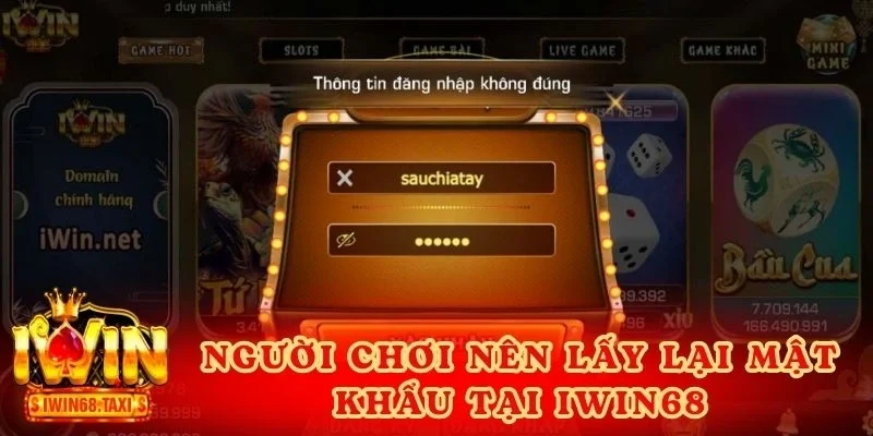 Nguyên nhân người chơi cần nên lấy lại mật khẩu đã quên tại IWIN68