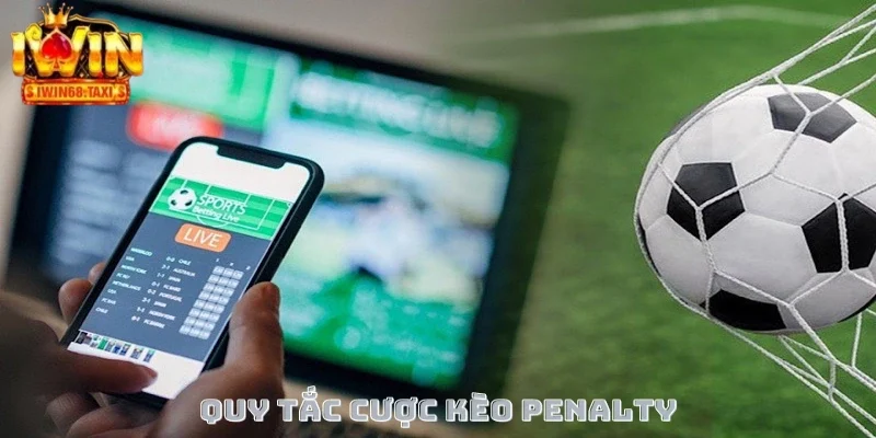 Quy tắc cược kèo penalty cơ bản của Iwin68 